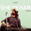 Sheykhar Rang - Shekhar Ravjiani